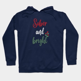 Sober and Bright, Sobriety Christmas Hoodie